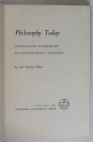 PHILOSOPHY TODAY , CONFLICTING TENDENCIES IN CONTEMPORARY THOUGHT by JOSE FERRATER MORA , 1960