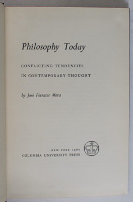 PHILOSOPHY TODAY , CONFLICTING TENDENCIES IN CONTEMPORARY THOUGHT by JOSE FERRATER MORA , 1960 foto