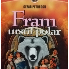 Cezar Petrescu - Fram ursul polar (editia 2010)