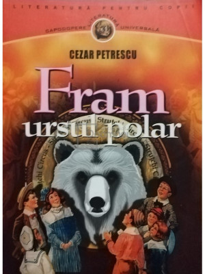 Cezar Petrescu - Fram ursul polar (editia 2010) foto