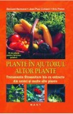 Plante in ajutorul altor plante - Bernard Bertrand