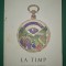 Catherine Blyth - La timp * Viața secreta a timpului &icirc;ntr-o lume plina de viteza