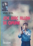 Joe Mac Allan se Opun - Van Dyl, Editura Helicon 1992, Carte Politista, Romana, Paperback, Anticariat