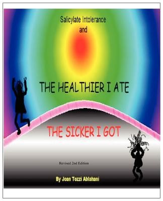 Salicylate Intolerance and the Healthier I Ate the Sicker I Got