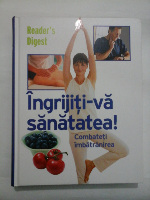 INGRIJITI-VA SANATATEA - Reader&#039;s Digest
