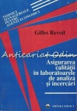 Cumpara ieftin Asigurarea Calitatii In Laboratoarele De Analiza Si Incercari - Gilles Revoil