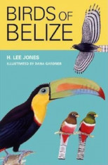 Birds of Belize, Paperback/H. Lee Jones foto