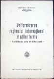 UNIFORMIZAREA REGIMULUI INTERNATIONAL AL CAILOR FERATE - CONTRACTUL UNIC DE TRANSPORT-DIMITRIE GHERASIM-337454