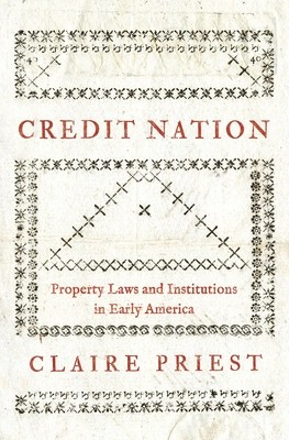 Credit Nation: Property Laws and Institutions in Early America foto