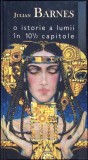 O ISTORIE A LUMII IN 10 1/2 CAPITOLE-JULIAN BARNES-274910