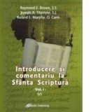 Introducere si comentariu la Sfanta Scriptura - volumul I - - Brown, Raymond E., Joseph A. Fitzmyer, Roland E. Murphy, O. Carm.