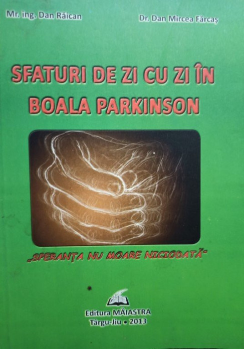 Dan Raican - Sfaturi de zi cu zi in boala Parkinson (2013)