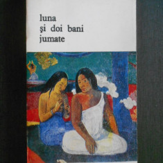 W. Somerset Maugham - Luna si doi bani jumate