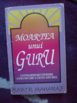 a2c Moartea unui guru - RABI R. MAHARAJ si DAVE HUNT foto