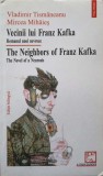 VECINII LUI FRANZ KAFKA ROMANUL UNEI NEVROZE-VLADIMIR TISMANEANU, MIRCEA MIHAIES-189432