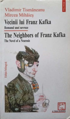 VECINII LUI FRANZ KAFKA ROMANUL UNEI NEVROZE-VLADIMIR TISMANEANU, MIRCEA MIHAIES-189432 foto