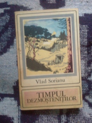 z1 Timpul dezmostenitilor - VLAD SORIANU foto