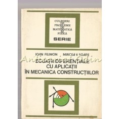 Ecuatii Diferentiale Cu Aplicatii In Mecanica Constructiilor - Ioan Filimon