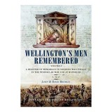 Wellington&#039;s Men Remembered Volume 2