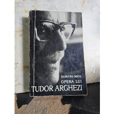 Opera lui Tudor Arghezi - Dumitru Micu