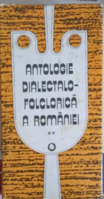 ANTOLOGIE DIALECTALO- FOLCLORICA A ROMANIEI VOL.2-C. OTOBACU foto