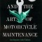 Zen and the Art of Motorcycle Maintenance: An Inquiry Into Values