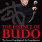 The Essence of Budo: The Secret Teachings of the Grandmaster
