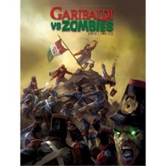 Garibaldi Vs Zombies - Andrea Guglielmino