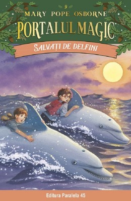 Salvati De Delfini. Portalul Magic Nr. 9. Ed. 4, Mary Pope Osborne - Editura Paralela 45 foto
