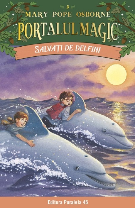 Salvati De Delfini. Portalul Magic Nr. 9. Ed. 4, Mary Pope Osborne - Editura Paralela 45