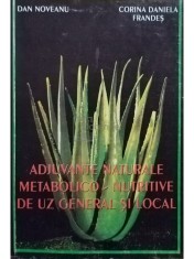 Dan Noveanu - Adjuvante naturale metaboliconutritive de uz general si local (Editia: 2000) foto