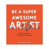 Be a Super Awesome Artist 20 Art Challenges Inspired by the Masters