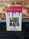 Renee Le Roux, O femeie &icirc;nfruntă Mafia, Valdo &amp; Savas Press, București 1994, 214