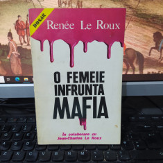 Renee Le Roux, O femeie înfruntă Mafia, Valdo & Savas Press, București 1994, 214