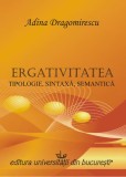 Ergativitatea: tipologie, sintaxă, semantică - Paperback brosat - Editura Universității din București