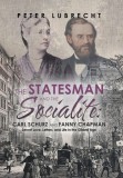 The Statesman and the Socialite: Carl Schurz and Fanny Chapman: Secret Love, Letters, and Life in the Gilded Age