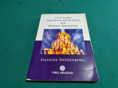 CELE PATRU DOCTRINE PRINCIPIALE ALE NOULUI IERUSALIM / EMANUEL SWEDENBORG /2013* foto