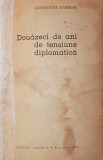 DOUAZECI DE ANI DE TENSIUNE DIPLOMATICA
