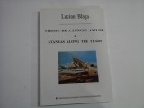 STROFE DE-A LUNGUL ANILOR - STANZAS ALONG THE YEARS - LUCIAN BLAGA