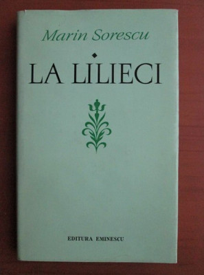 Marin Sorescu - La Lilieci. Poeme (1973) foto