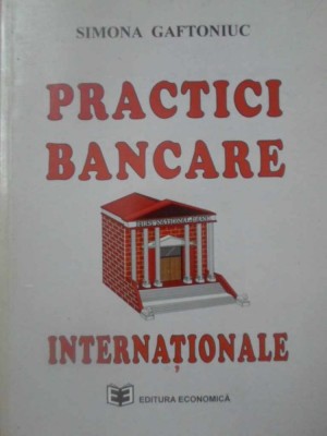 PRACTICI BANCARE INTERNATIONALE-SIMONA GAFTONIUC foto