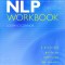 Nlp Workbook: A Practical Guide to Achieving the Results You Want