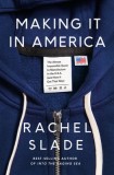 American Hoodie: The Almost Impossible Quest to Make Things in Twenty-First Century America (and How It Got That Way)