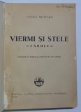 VIERMI SI STELE FABULE de VASILE MILITARU , VOL II , EDITIA A II A REVAZUTA DE AUTOR , 1936