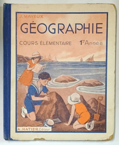 GEOGRAPHIE , COURS ELEMENTAIRE 1 ere ANNEE , par J. MAYEUX , 1935
