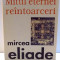 MITUL ETERNEI REINTOARCERI de MIRCEA ELIADE , 1999