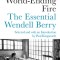 The World-Ending Fire: The Essential Wendell Berry