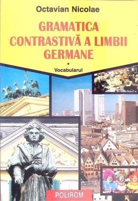 GRAMATICA CONTRASTIVA A LIMBII GERMANE. VOCABULARUL-OCTAVIAN NICOLAE-272106 foto