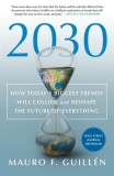 2030: How Today&#039;s Biggest Trends Will Collide and Reshape the Future of Everything
