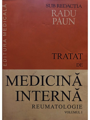 Radu Paun - Tratat de medicina interna, vol. 1 - Reumatologie (editia 1999) foto